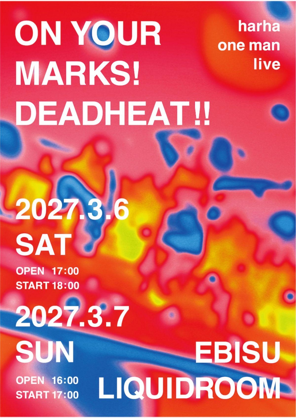 harha one man live��ON YOUR MARKS! DEADHEAT!!��
