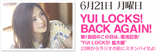 6/21()YUI LOCKS!@BACK AGAIN!