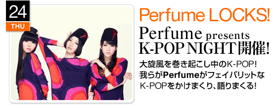 Perfume presents@K-POP NIGHTJ