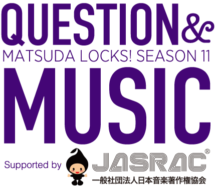 School Of Lock 松田locks Season12 Question Music Supported By Jasrac