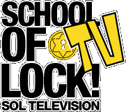SCHOOL OF LOCK! TV
